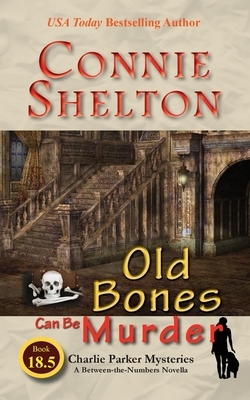 Old Bones Can Be Murder by Connie Shelton