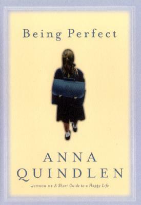 Being Perfect by Anna Quindlen