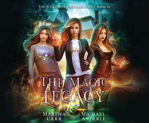 The Magic Legacy by Martha Carr, Michael Anderle