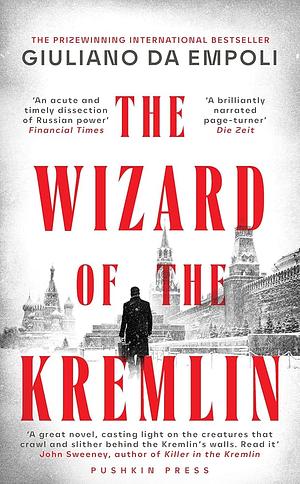 The Wizard of the Kremlin by Giuliano da Empoli