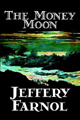 The Money Moon by Jeffery Farnol