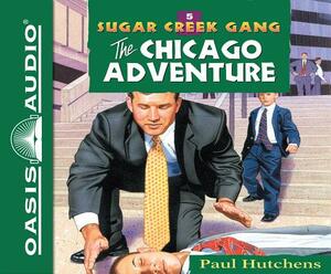 The Chicago Adventure (Library Edition) by Paul Hutchens