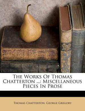 The Works of Thomas Chatterton 3 Volume Set by Thomas Chatterton