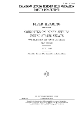 Examining lessons learned from Operation Dakota Peacekeeper by Committee On Indian Affairs (senate), United States Senate, United States Congress