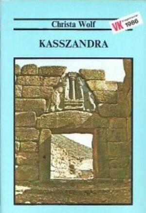 Kasszandra by Christa Wolf