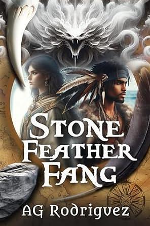 Stone Feather Fang by A.G. Rodriguez