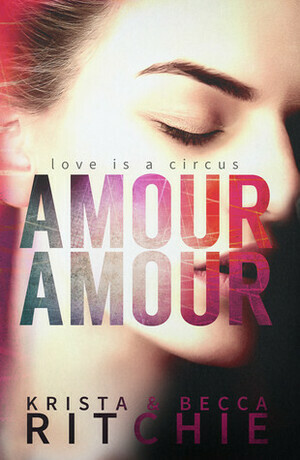 Amour Amour by Krista Ritchie, Becca Ritchie