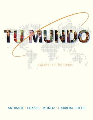 Tu Mundo With Access Code: Espanol Sin Fronteras by Magdalena Andrade, Munoz, Jeanne Egasse
