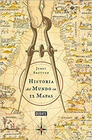 Historia del mundo en 12 mapas by Jerry Brotton