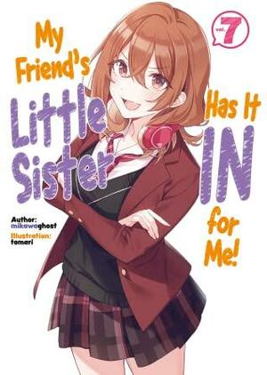 My Friend's Little Sister Has It In for Me! Volume 7 by mikawaghost