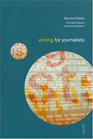 Writing for Journalists by Wynford Hicks, Harriett Gilbert