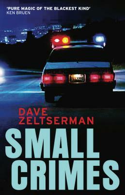 Small Crimes by Dave Zeltserman