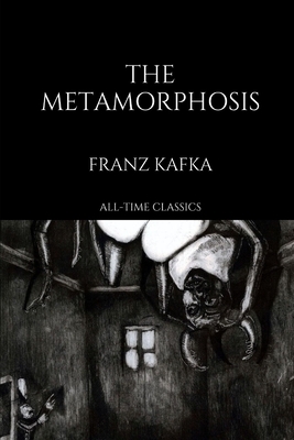 The Metamorphosis by Franz Kafka by Franz Kafka