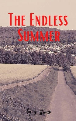 The Endless Summer by A. Stump