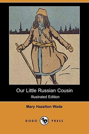 Our Little Russian Cousin by Mary Hazelton Blanchard Wade