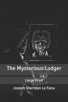 The Mysterious Lodger by J. Sheridan Le Fanu