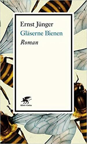 Gläserne Bienen by Ernst Jünger