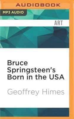 Bruce Springsteen's Born in the USA by Geoffrey Himes