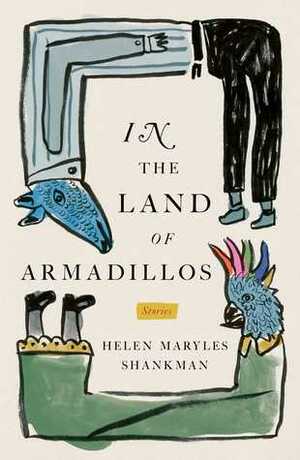 In the Land of Armadillos: Stories by Helen Maryles Shankman