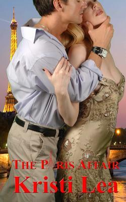 The Paris Affair by Kristi Lea