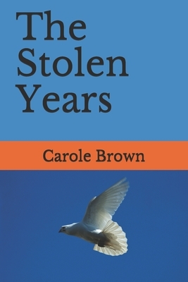 The Stolen Years by Carole Brown