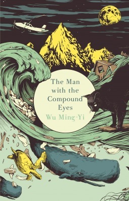 Man with the Compound Eyes by Wu Ming-Yi