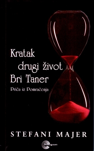 Kratak drugi život Bri Taner: Priča iz Pomračenja by Stephenie Meyer