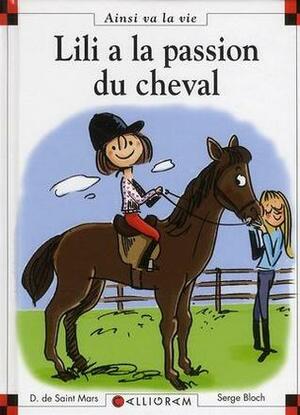 Lili A La Passion Du Cheval by Dominique de Saint Mars, Serge Bloch