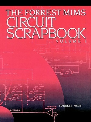 The Forrest Mims Circuit Scrapbook by Harry L. Helms, Forrest M. Mims III