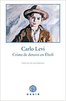 Cristo se detuvo en Éboli by Carlo Levi