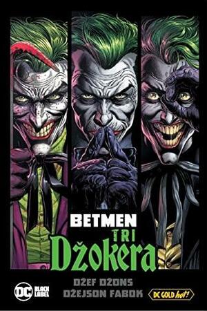 Betmen: Tri Džokera by Jason Fabok, Geoff Johns