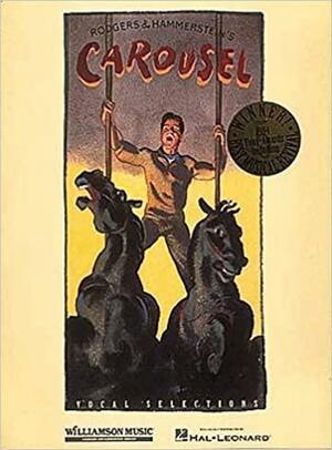 Carousel 1994 Souvenir Edition by Oscar Hammerstein II, Richard Rodgers