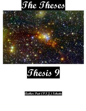 The Theses Thesis 9: The Theses as Thesis 9 by Peet (P S. J. ). Schutte