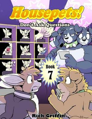 Housepets! Don't Ask Questions by Rick Griffin