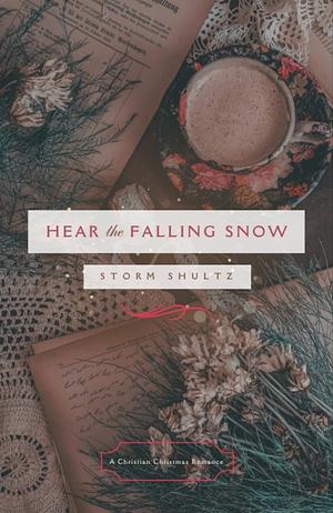 Hear the Falling Snow by Storm Shultz