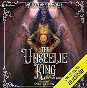 The Unseelie King by Kathryn Ann Kingsley