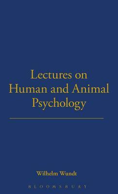 Lectures on Human and Animal Psychology (1892; English 1894) by Wilhelm Wundt, Bloomsbury Publishing