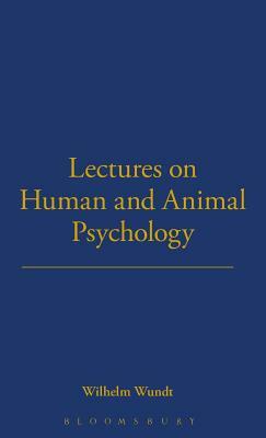 Lectures on Human and Animal Psychology (1892; English 1894) by Bloomsbury Publishing, Wilhelm Wundt