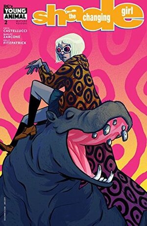 Shade, The Changing Girl (2016-) #2 by Kelly Fitzpatrick, Asher Powell, Marley Zarcone, Becky Cloonan, Mirka Andolfo, Ande Parks, Cecil Castellucci