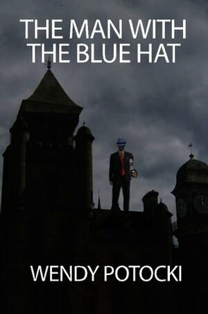 The Man with the Blue Hat by Wendy Potocki