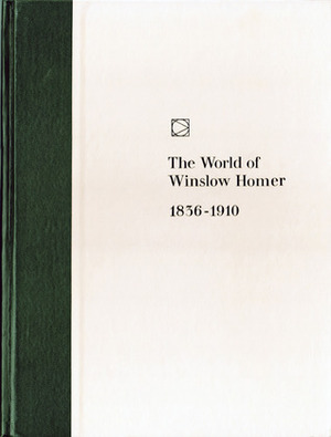 The World of Winslow Homer: 1836-1910 by James Thomas Flexner