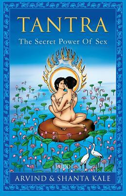 Tantra: The Secret Power of Sex by Arvind