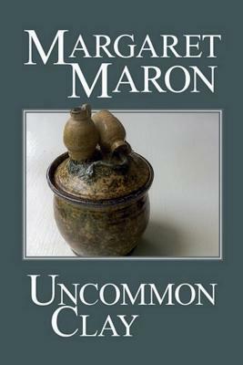 Uncommon Clay: a Deborah Knott mystery by Margaret Maron