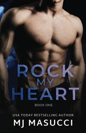 Rock My Heart by M.J. Masucci