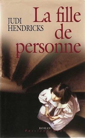 La Fille De Personne by Judi Hendricks, Judi Hendricks