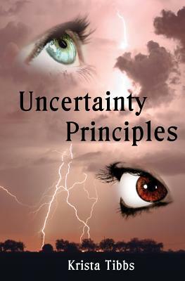 Uncertainty Principles by Krista Tibbs