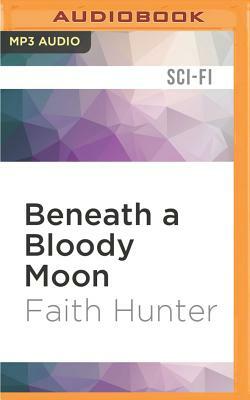 Beneath a Bloody Moon by Faith Hunter