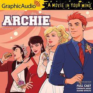 Archie Vol. 6 by Ian Flynn, Kellyann Fitzpatrick, Mark Waid, Jack Morelli, Audrey Mok