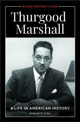 Thurgood Marshall: A Life in American History by Spencer R. Crew