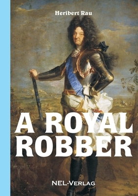 A royal robber by Heribert Rau